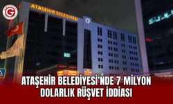 Ataşehir Belediyesi’nde 7 Milyon Dolarlık Rüşvet İddiası