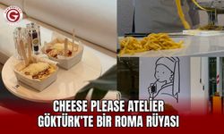 Cheese Please Atelier: Göktürk’te Bir Roma Rüyası