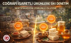 Coğrafi İşaretli Ürünlere Sıkı Denetim