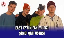 East 17’nin eski yıldızı şimdi çatı ustası