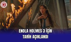 Enola Holmes 3 için tarih açıklandı