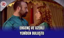 Ergenç ve Uzerli yeniden buluştu
