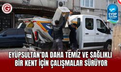 Eyüpsultan’da Daha Temiz ve Sağlıklı Bir Kent İçin Çalışmalar Sürüyor