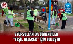 Eyüpsultan’da öğrenciler “Yeşil Gelecek” için buluştu