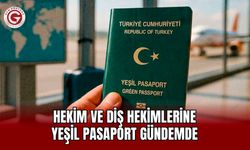 Hekim ve Diş Hekimlerine Yeşil Pasaport Gündemde