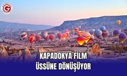 Kapadokya Film Üssüne Dönüşüyor