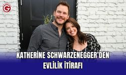 Katherine Schwarzenegger’den evlilik itirafı