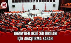 TBMM'den Okul Saldırıları İçin Araştırma Kararı