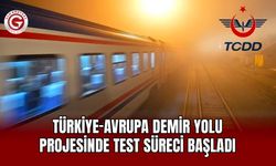 Türkiye–Avrupa Demir Yolu Projesinde Test Süreci Başladı