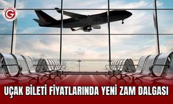 Uçak Bileti Fiyatlarında Yeni Zam Dalgası