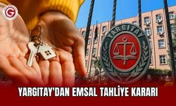 Yargıtay'dan Emsal Tahliye Kararı
