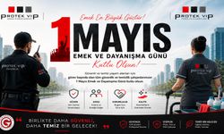 Protek VIP’den 1 Mayıs Mesajı: Emek En Büyük Güçtür