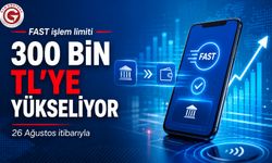 FAST İşlem Limitleri 300 Bin TL’ye Yükseliyor
