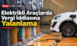Elektrikli Araçlarda Vergi İddiasına Yalanlama