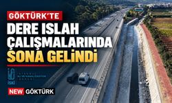 Göktürk'te Dere Islah Çalışmalarında Sona Gelindi