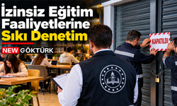 İzinsiz Eğitim Faaliyetlerine Sıkı Denetim