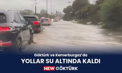 Göktürk ve Kemerburgaz’da yollar su altında kaldı