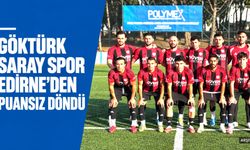 Göktürk Saray Spor, Edirne deplasmanından puansız döndü