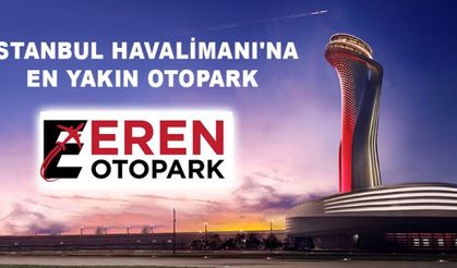 Eren Otopark - İstanbul Havalimanı Otopark