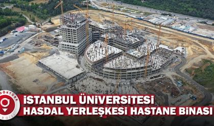 İstanbul Üniversitesi Hasdal Yerleşkesi Hastane Binası Projesi