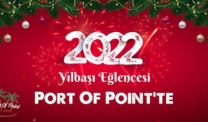 2022 Yılbaşı Programları - İstanbul'da Eğlence Mekanı Port Of Point