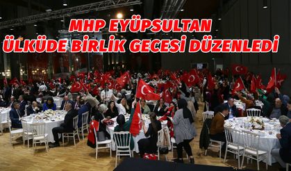 MHP Eyüpsultan Ülküde Birlik Gecesi