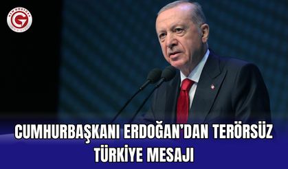 Cumhurbaşkanı Erdoğan’dan Terörsüz Türkiye mesajı