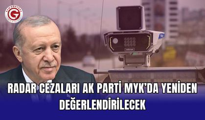 Radar cezaları AK Parti MYK’da yeniden değerlendirilecek