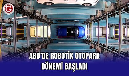 ABD’de Robotik Otopark Dönemi Başladı