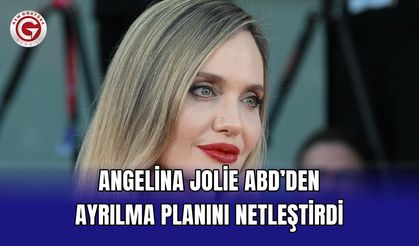 Angelina Jolie ABD’den Ayrılma Planını Netleştirdi