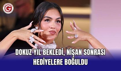 Dokuz yıl bekledi, nişan sonrası hediyelere boğuldu