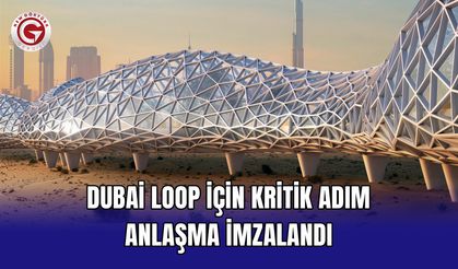 Dubai Loop İçin Kritik Adım: Anlaşma İmzalandı