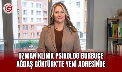 Uzman Klinik Psikolog Burbuçe Ağdaş Göktürk’te Yeni Adresinde