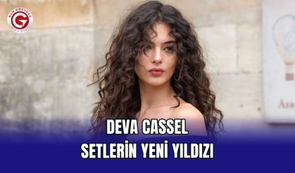 Deva Cassel Setlerin Yeni Yıldızı