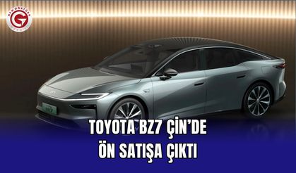 Toyota bZ7 Çin’de Ön Satışa Çıktı