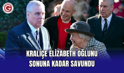 Kraliçe Elizabeth oğlunu sonuna kadar savundu