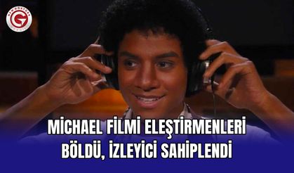 Michael filmi eleştirmenleri böldü, izleyici sahiplendi