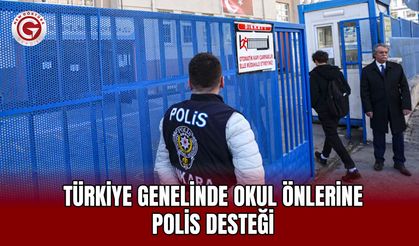 Türkiye Genelinde Okul Önlerine Polis Desteği