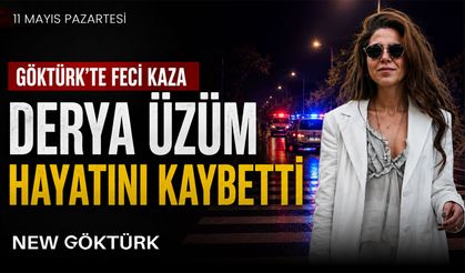 Göktürk’te Feci Kaza: Derya Üzüm Hayatını Kaybetti