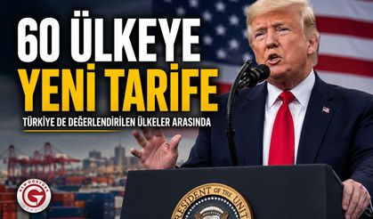 Trump’tan 60 Ülkeye Yeni Tarife Hamlesi