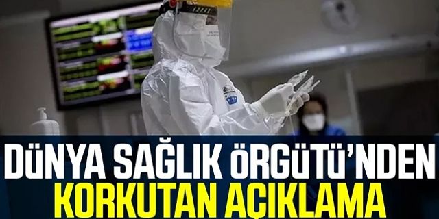 Dünya Sağlık Örgütü'nden korkutan koronavirüs açıklaması! 'Küresel bir acil sağlık durumu olmaya devam ediyor'