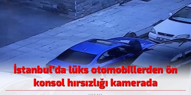 Göktürk ve Kemerburgaz'da lüks otomobillerden ön konsol hırsızlığı kamerada