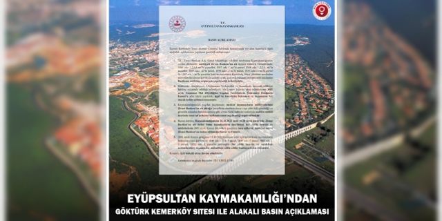 Eyüpsultan Kaymakamlığı'ndan Göktürk ile ilgili basın açıklaması