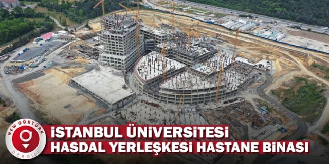 İstanbul Üniversitesi Hasdal Yerleşkesi Hastane Binası Projesi