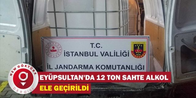Eyüpsultan'da 12 Ton Sahte Alkol Ele Geçirildi