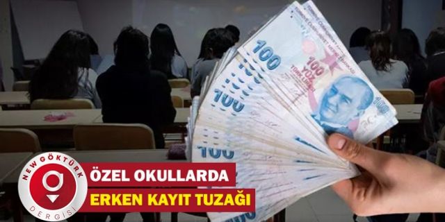 Özel okullarda ‘erken kayıt’ tuzağı!