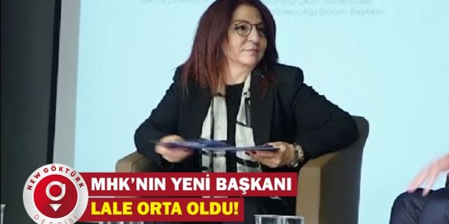 MHK’nın Yeni Başkanı Lale Orta Oldu