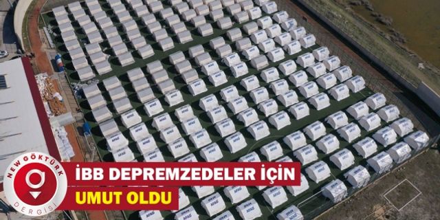 İBB Depremzedeler için umut oldu