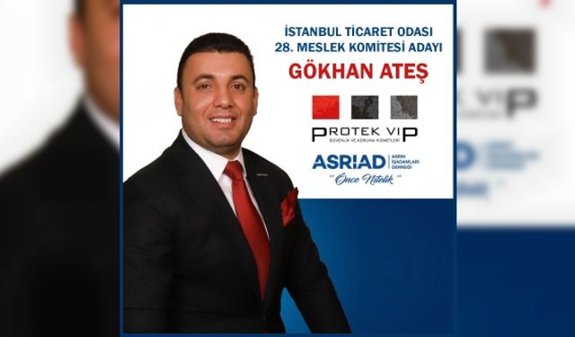 İstanbul Ticaret Odası 28. Meslek Komitesi Adayı Gökhan Ateş