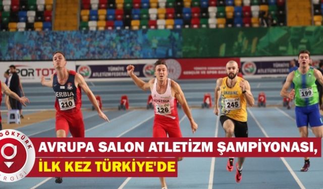 Avrupa Salon Atletizm Şampiyonası, İlk Kez Türkiye'de
